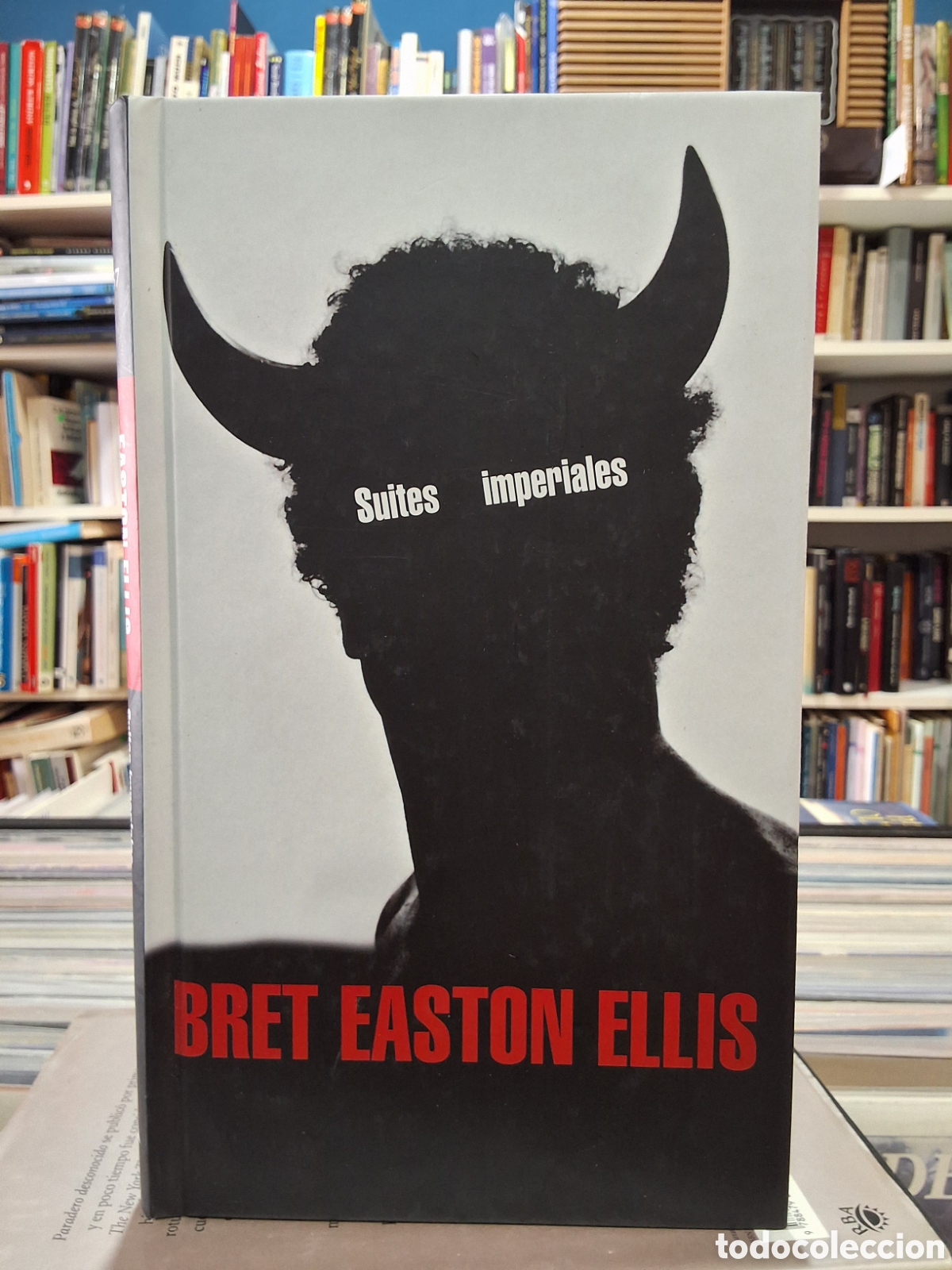 Libros de segunda mano: SUITES IMPERIALES - BRET EASTON ELLIS - AUTOR DE AMERICAN PSYCHO