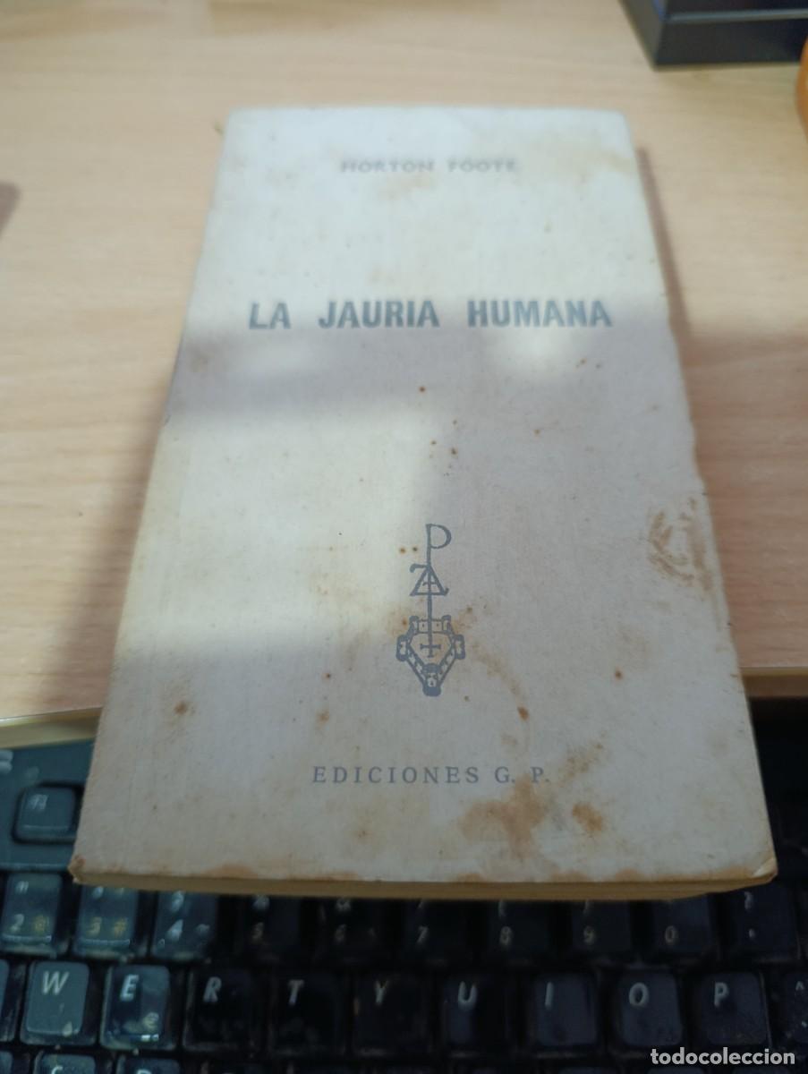 Libros de segunda mano: LA JAURIA HUMANA. HORTON FOOTE EST32B3