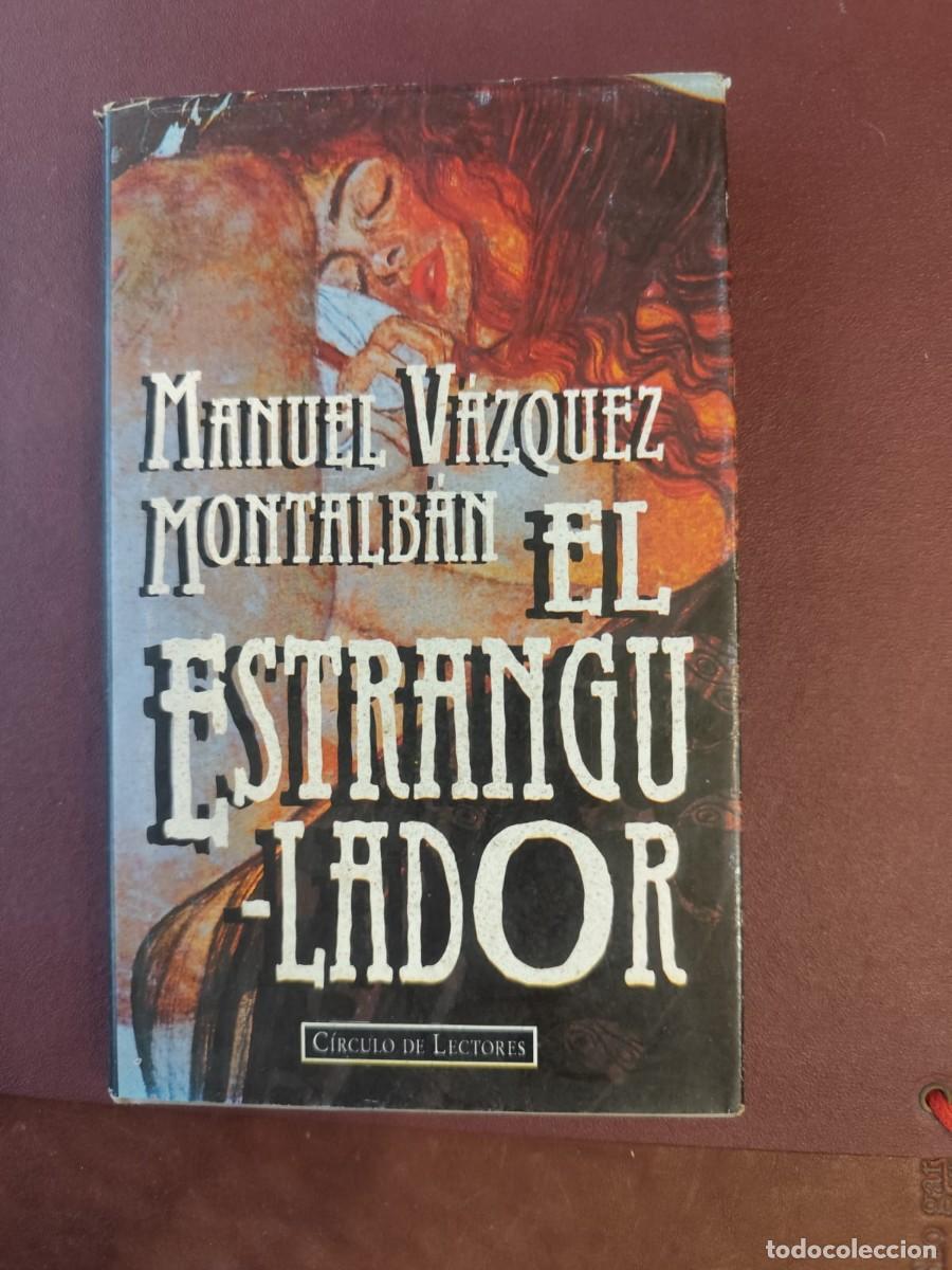 Libros de segunda mano: Manuel v&aacute;zquez Montalb&aacute;n. EL ESTRANGULADOR. Pedido m&iacute;nimo 5 &euro; C-5