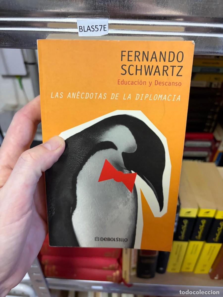 Libros de segunda mano: BLAS57E LAS AN&Eacute;CDOTAS DE LA DIPLOMACIA Fernando Schwartz DEBOLSILLO