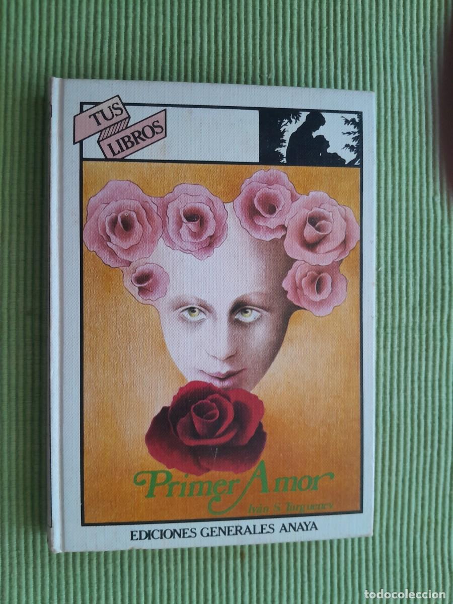 Libros de segunda mano: PRIMER AMOR. IVAN S. TURGUENEV. ANAYA. TUS LIBROS MARZO 1982, PRIMERA EDICION.