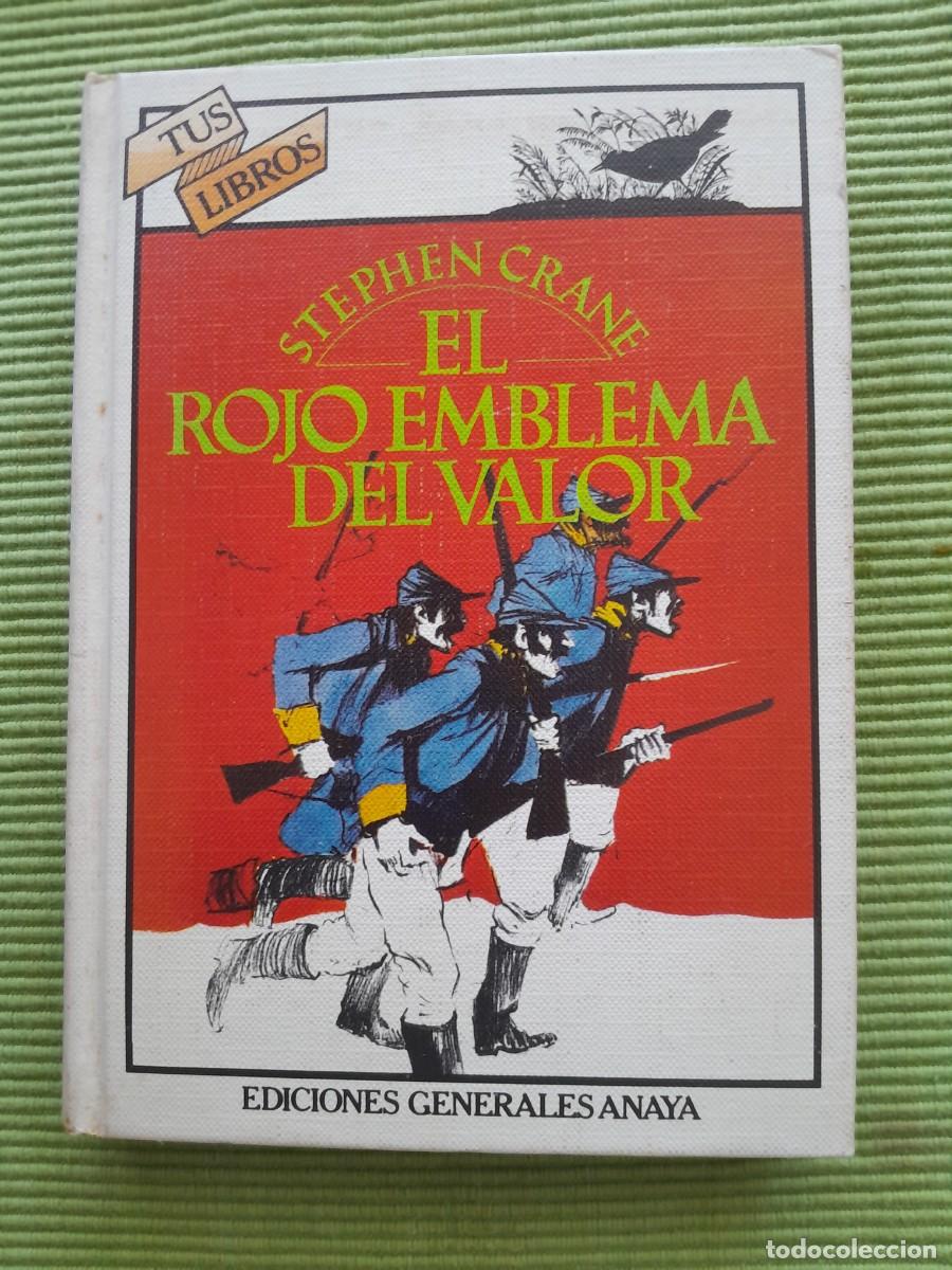 Libros de segunda mano: EL ROJO EMBLEMA DEL VALOR. STEPHEN CRANE. ANAYA. TUS LIBROS. 1981.