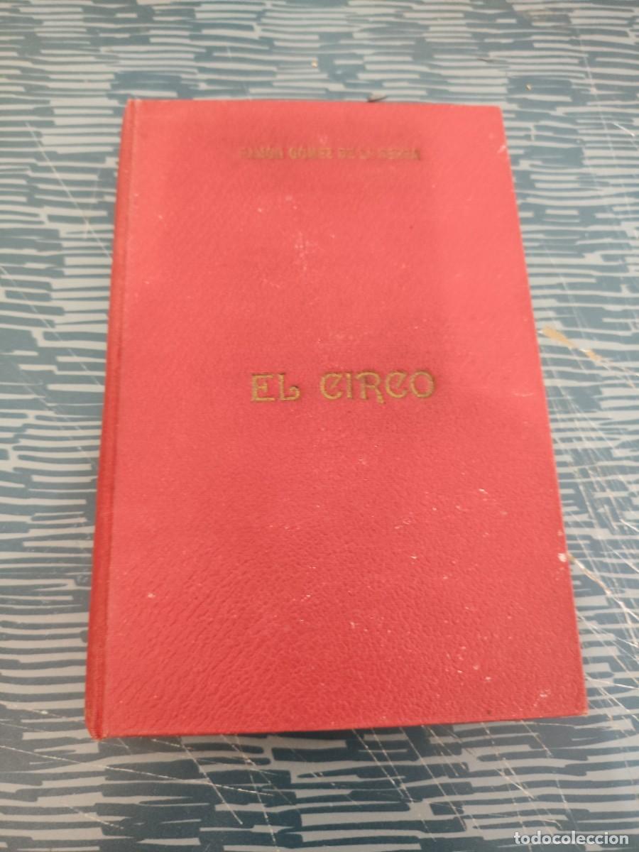 Libros de segunda mano: EL CIRCO,RAMON G&Oacute;MEZ DE LA SERNA, EDITORIAL SEMPERE,324 PAG,VER SUMARIO.