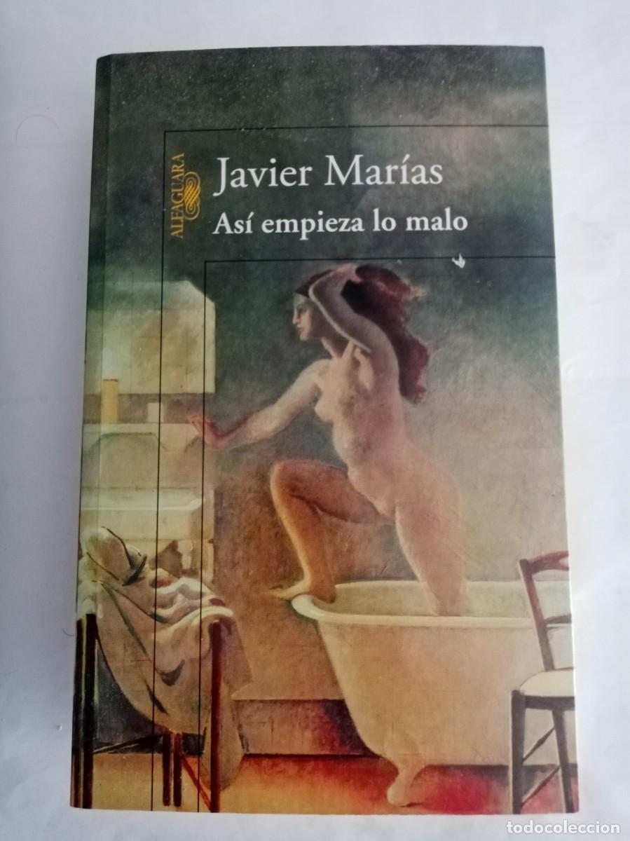 Libros de segunda mano: AS&Iacute; EMPIEZA LO MALO. Javier Mar&iacute;as ( ALFAGUARA )