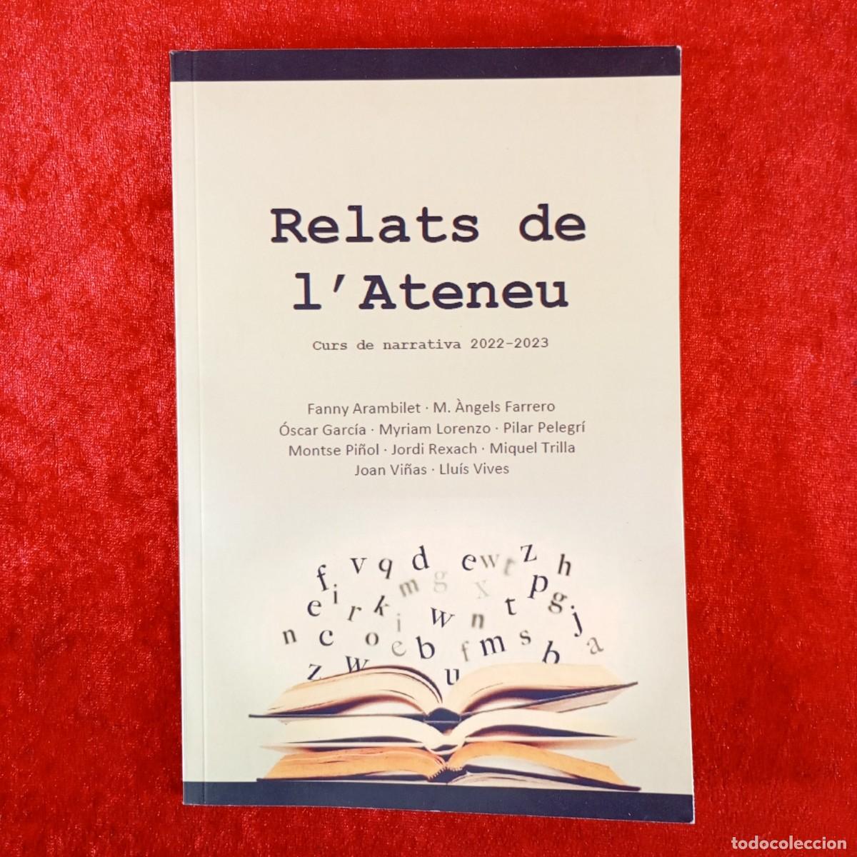 Libros de segunda mano: RELATS DE L'ATENEU - CURS DE NARRATIVA 2022-2023 - FANNY ARAMBILET, M. &Agrave;NGELS FERRERO, &Oacute;SCAR / 3789