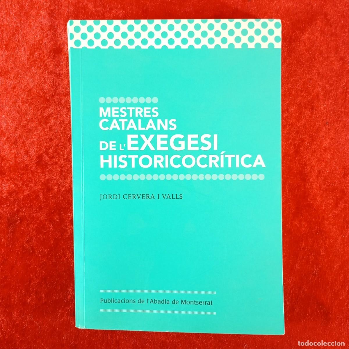 Libros de segunda mano: MESTRES CATALANS DE L'EXEGESI HISTORICOCR&Iacute;TICA - JORDI CERVERA I VALLS - DEDICADO POR AUTOR / 3790