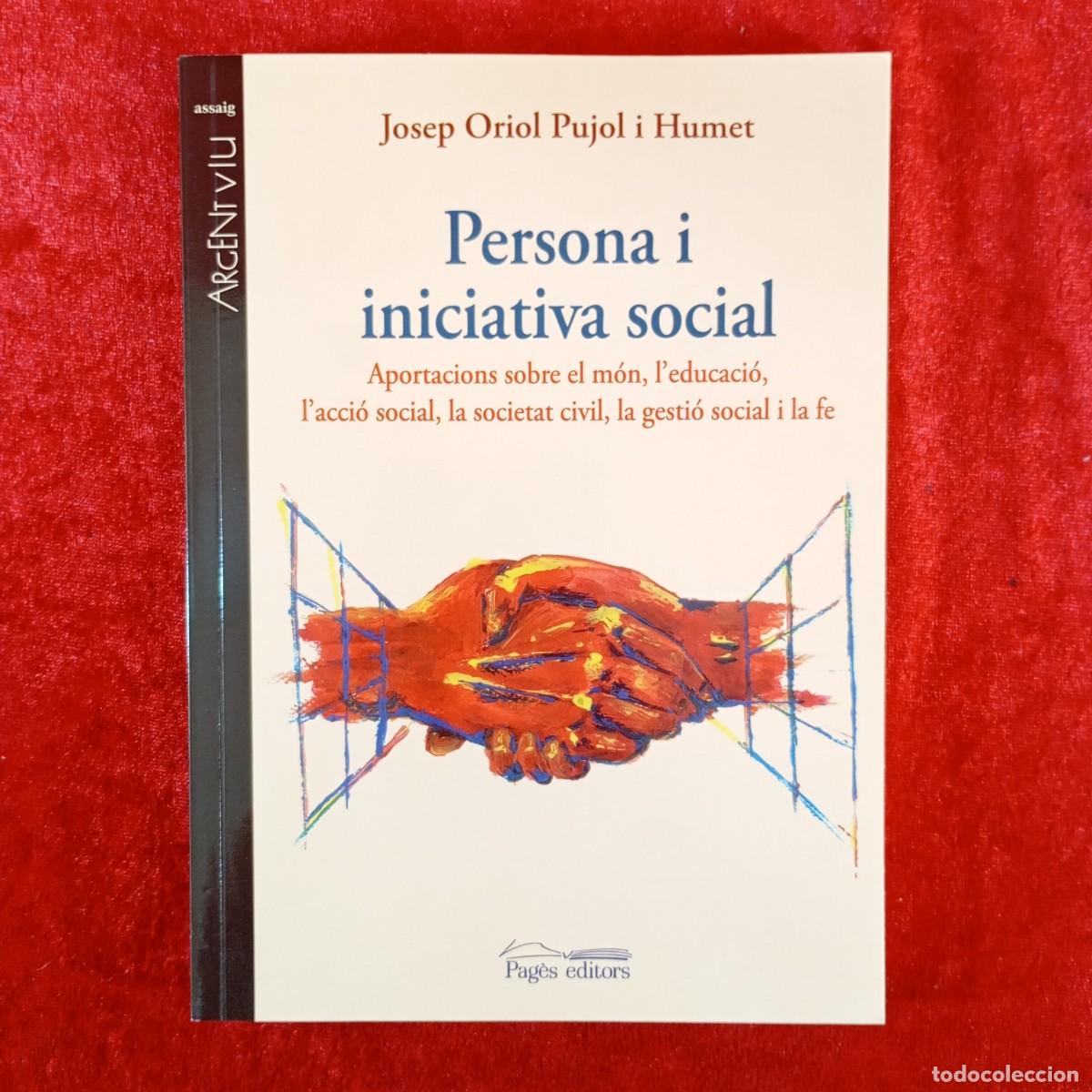 Libros de segunda mano: PERSONA I INICIATIVA SOCIAL - JOSEP ORIOL PUJOL I HUMET - APORTACIONS SOBRE EL M&Oacute;N L'EDUCACI&Oacute; / 3842