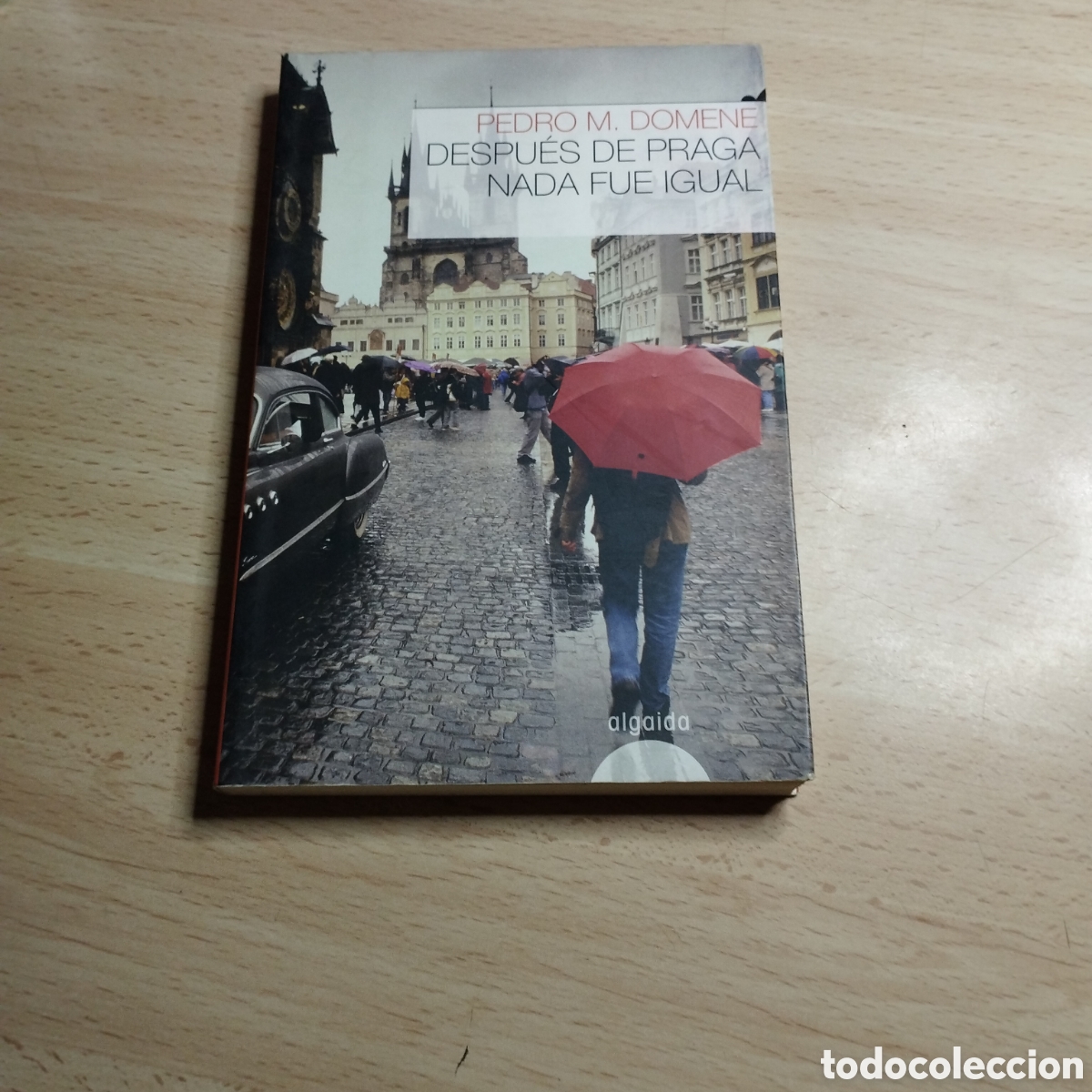 Libros de segunda mano: Despu&eacute;s de Praga nada fue igual. Pedro M. Domene. 2008. Algaida. Dedicado y firmado por el autor.