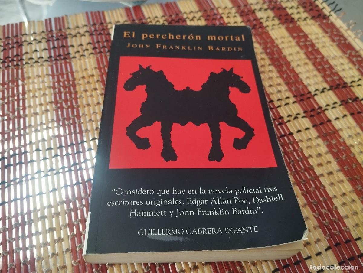 Libros de segunda mano: EL PERCHERON MORTAL / JOHN FRANKLIN BARDIN / 1&ordf; ED. 1996