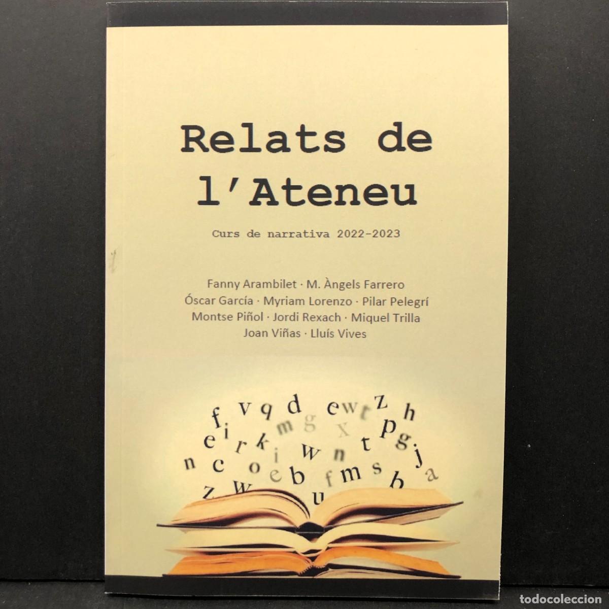Libros de segunda mano: RELATS DE L'ATENEU - CURS DE NARRATIVA 2022-2023 - JORDI REXACH, MIQUEL TRILLA, JOAN VI&Ntilde;AS / 3892