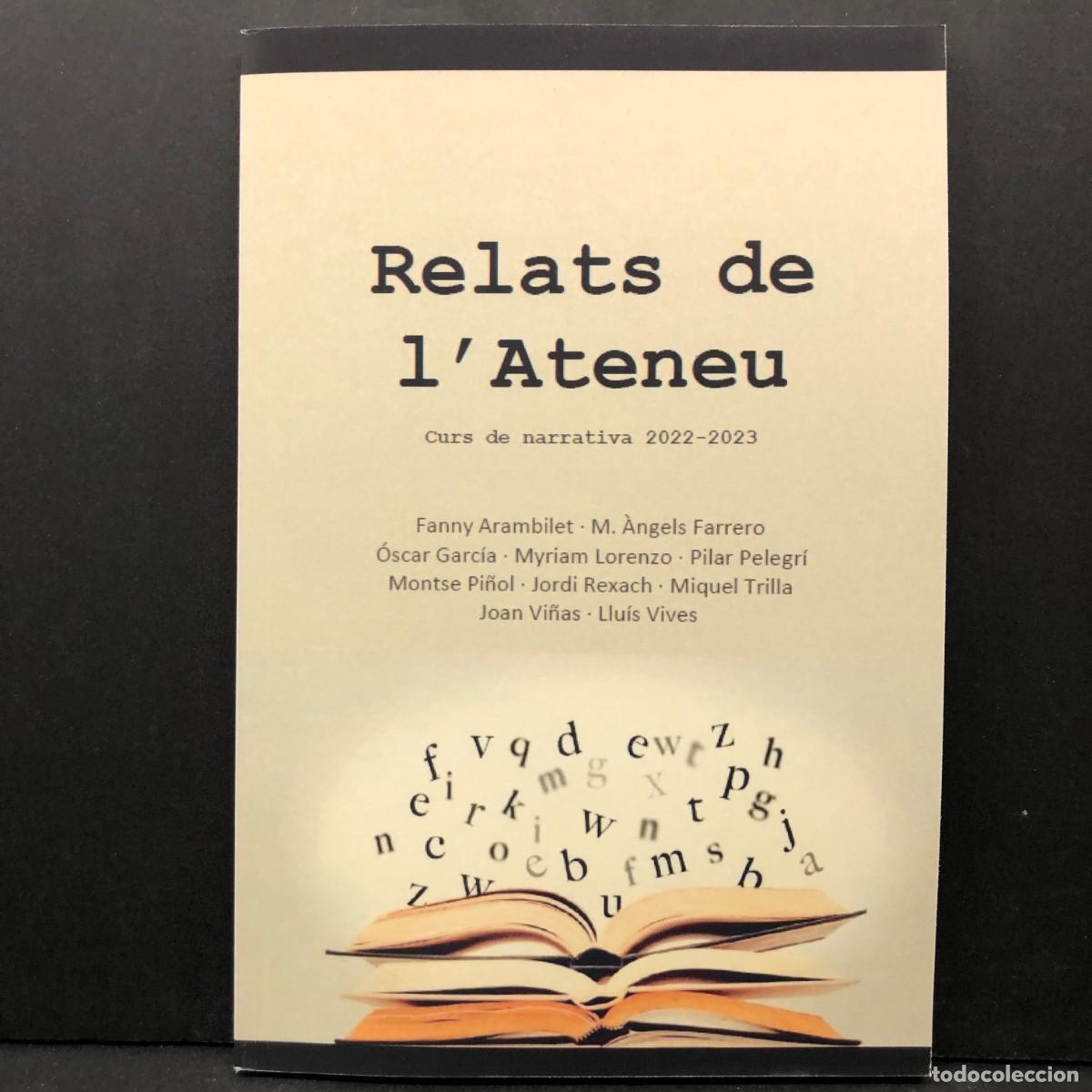 Libros de segunda mano: RELATS DE L'ATENEU - CURS DE NARRATIVA 2022-2023 - JORDI REXACH, MIQUEL TRILLA, JOAN VI&Ntilde;AS / 3893