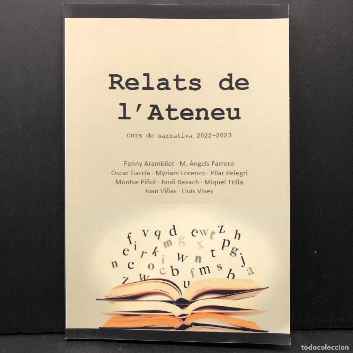 Libros de segunda mano: RELATS DE L'ATENEU - CURS DE NARRATIVA 2022-2023 - JORDI REXACH, MIQUEL TRILLA, JOAN VI&Ntilde;AS / 3894