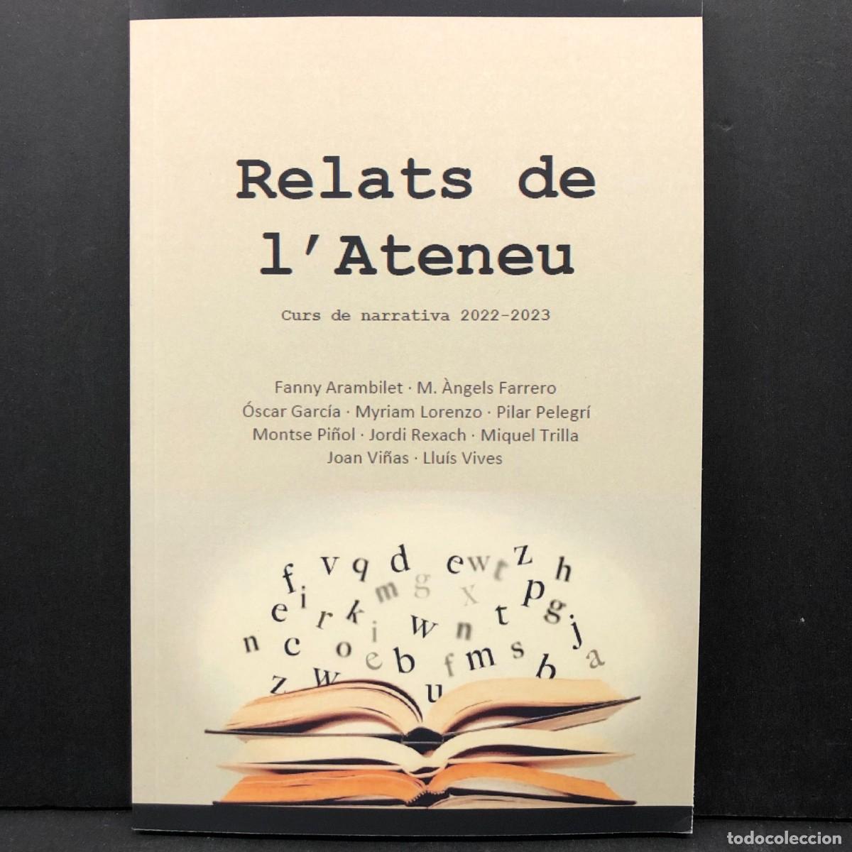 Libros de segunda mano: RELATS DE L'ATENEU - CURS DE NARRATIVA 2022-2023 - JORDI REXACH, MIQUEL TRILLA, JOAN VI&Ntilde;AS / 3896