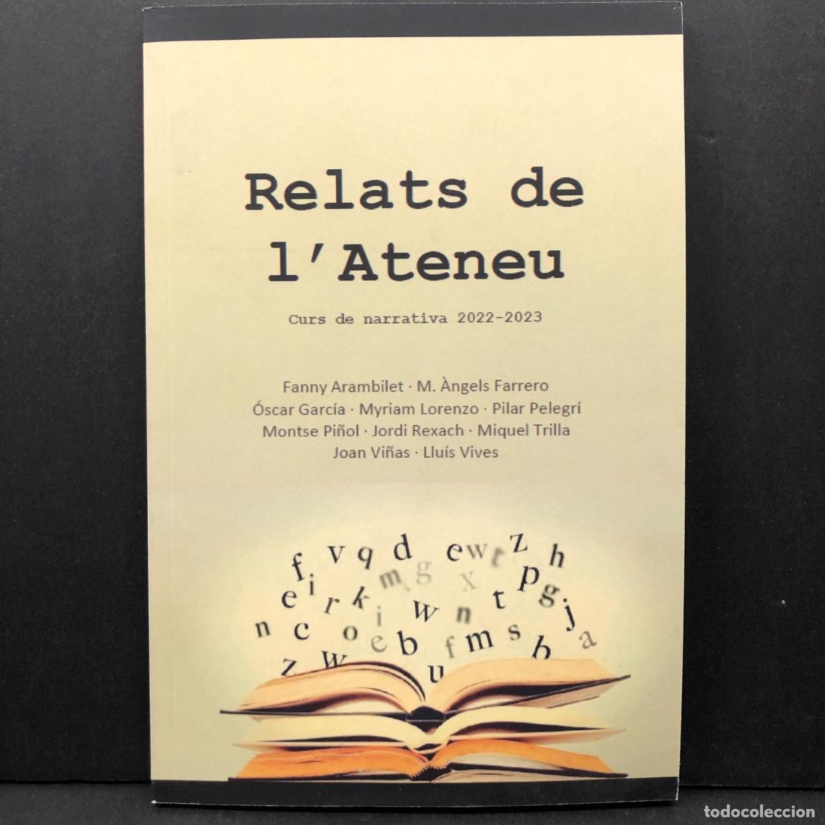 Libros de segunda mano: RELATS DE L'ATENEU - CURS DE NARRATIVA 2022-2023 - JORDI REXACH, MIQUEL TRILLA, JOAN VI&Ntilde;AS / 3897
