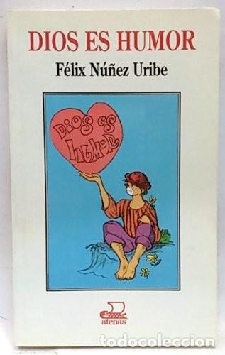 Libros de segunda mano: Dios Es Humor - F&eacute;lix N&uacute;&ntilde;ez Uribe - Sociedad de Educaci&oacute;n Atenas - Azenai, 22