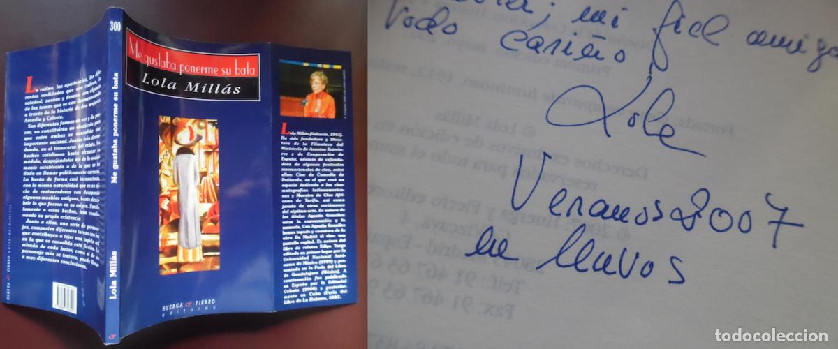 Libri di seconda mano: Me gustaba ponerme su bata, novela firmada a mano por Lola Mill&aacute;s (2007). Cr&iacute;tica al conformismo