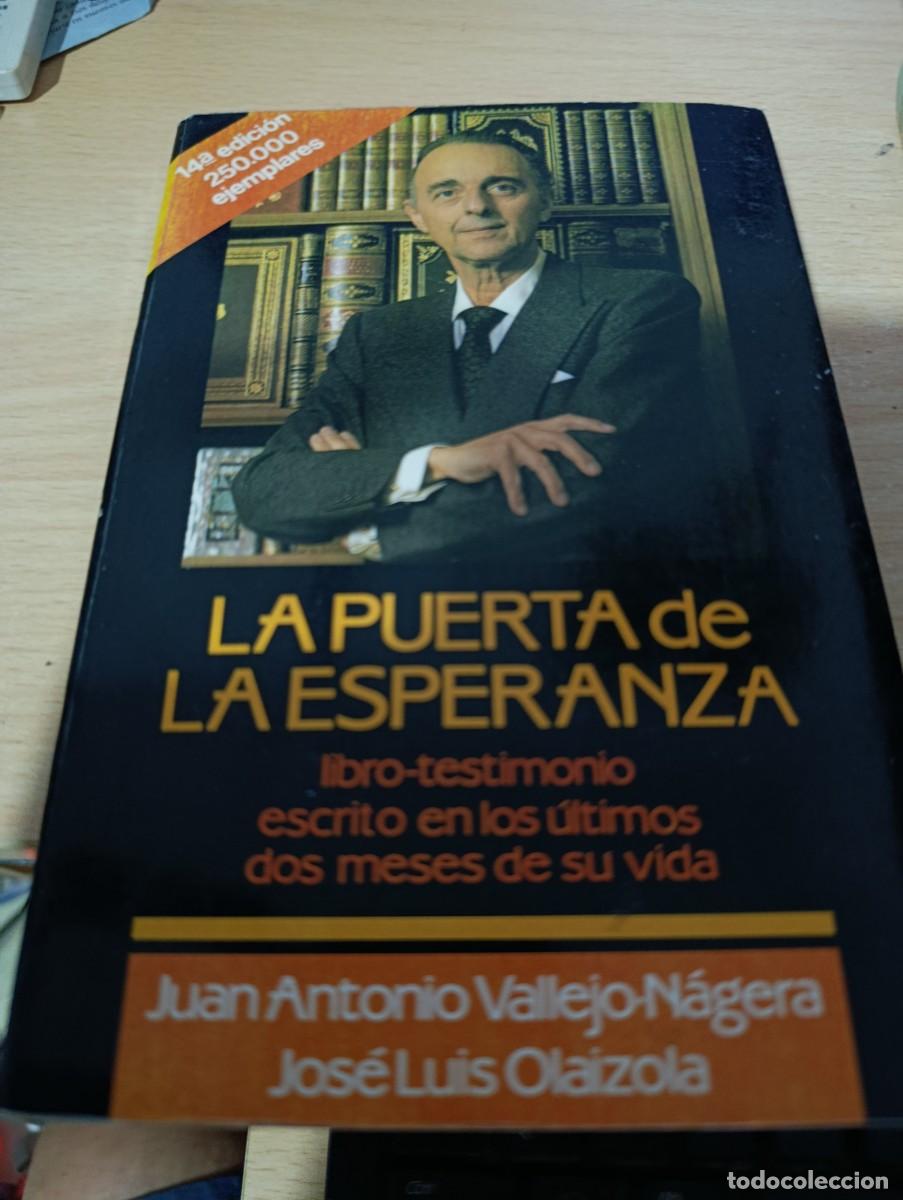 Libri di seconda mano: LA PUERTA DE LA ESPERANZA. JUAN ANTONIO VALLEJO NAGERA JOSE LUIS OLAIZOLA. EST32B4