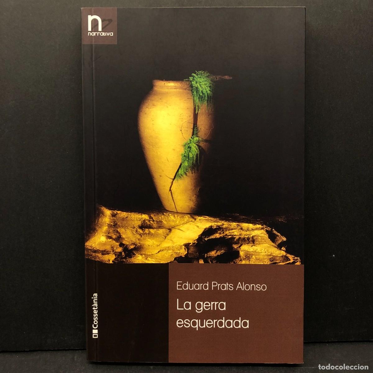 Libros de segunda mano: EDUARD PRATS ALONSO - LA GERRA ESQUERDADA - NARRATIVA - COSSET&Agrave;NIA / 3932