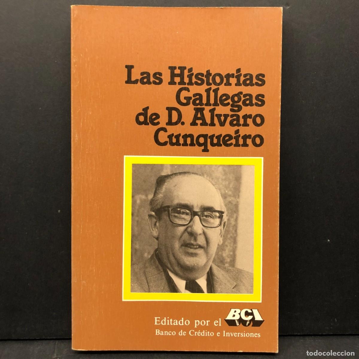 Libros de segunda mano: LAS HISTORIAS GALLEGAS DE D. ALVARO CUNQUEIRO - BCI - BANCO DE CR&Eacute;DITO E INVERSIONES / 3951