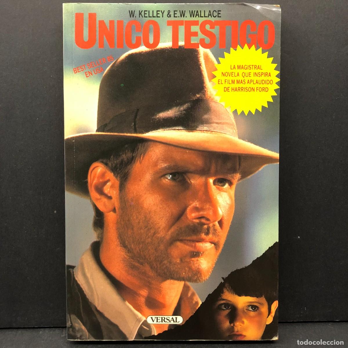 Libros de segunda mano: UNICO TESTIGO - W. KELLEY & E.W. WALLACE - VERSAL - HARRISON FORD / 3965