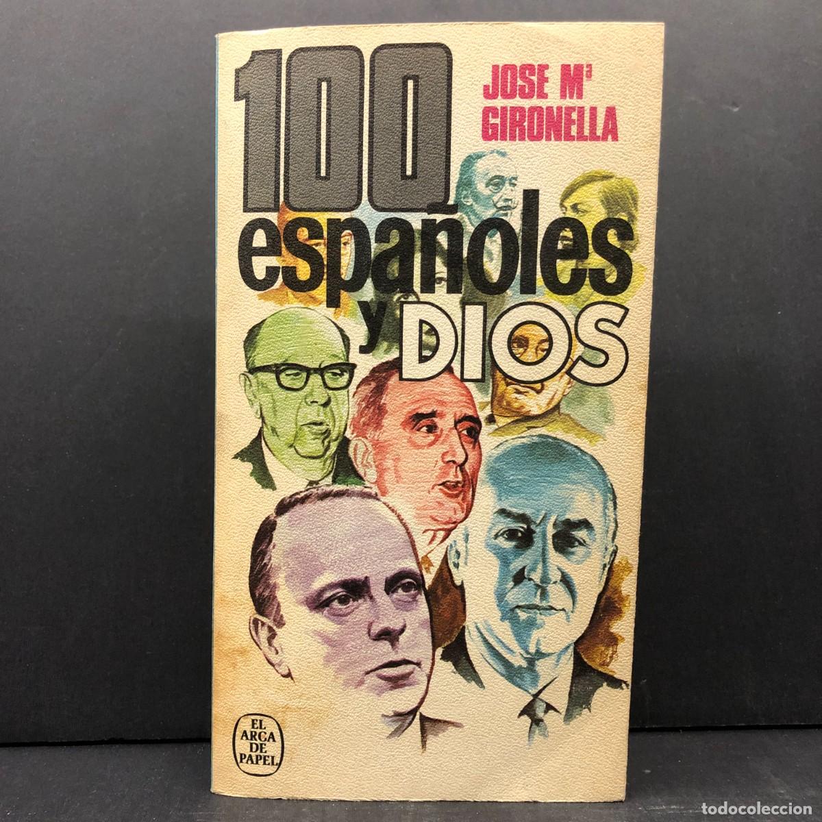 Libros de segunda mano: 100 ESPA&Ntilde;OLES Y DIOS - JOSE M&ordf; GIRONELLA - EL ARCA DE PAPEL / 3981
