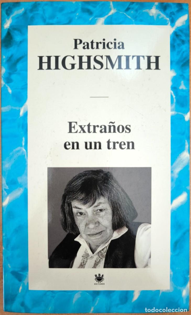 Libros de segunda mano: Extra&ntilde;os en Un Tren, de Patricia Highsmith
