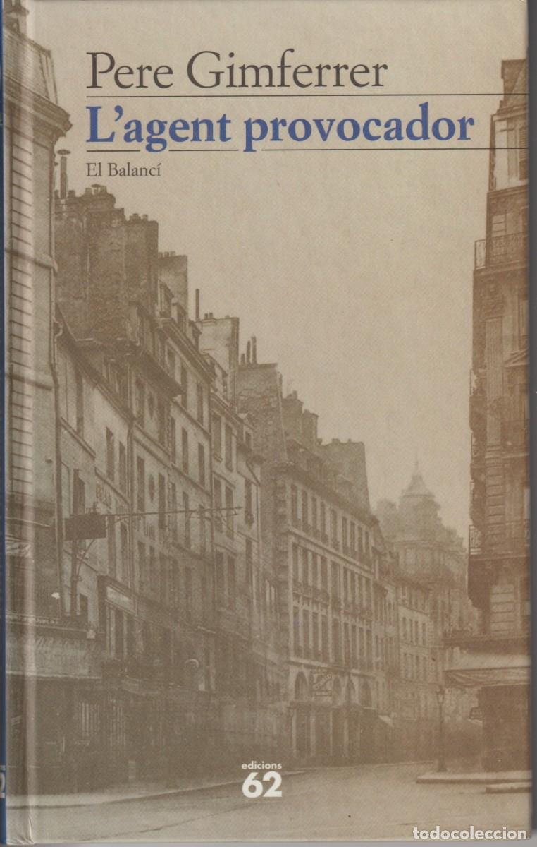 Libros de segunda mano: L'AGENT PROVOCADOR -PERE GIMFERRER - EL BALANC&Iacute; 334 - EDICIONS 62-1998