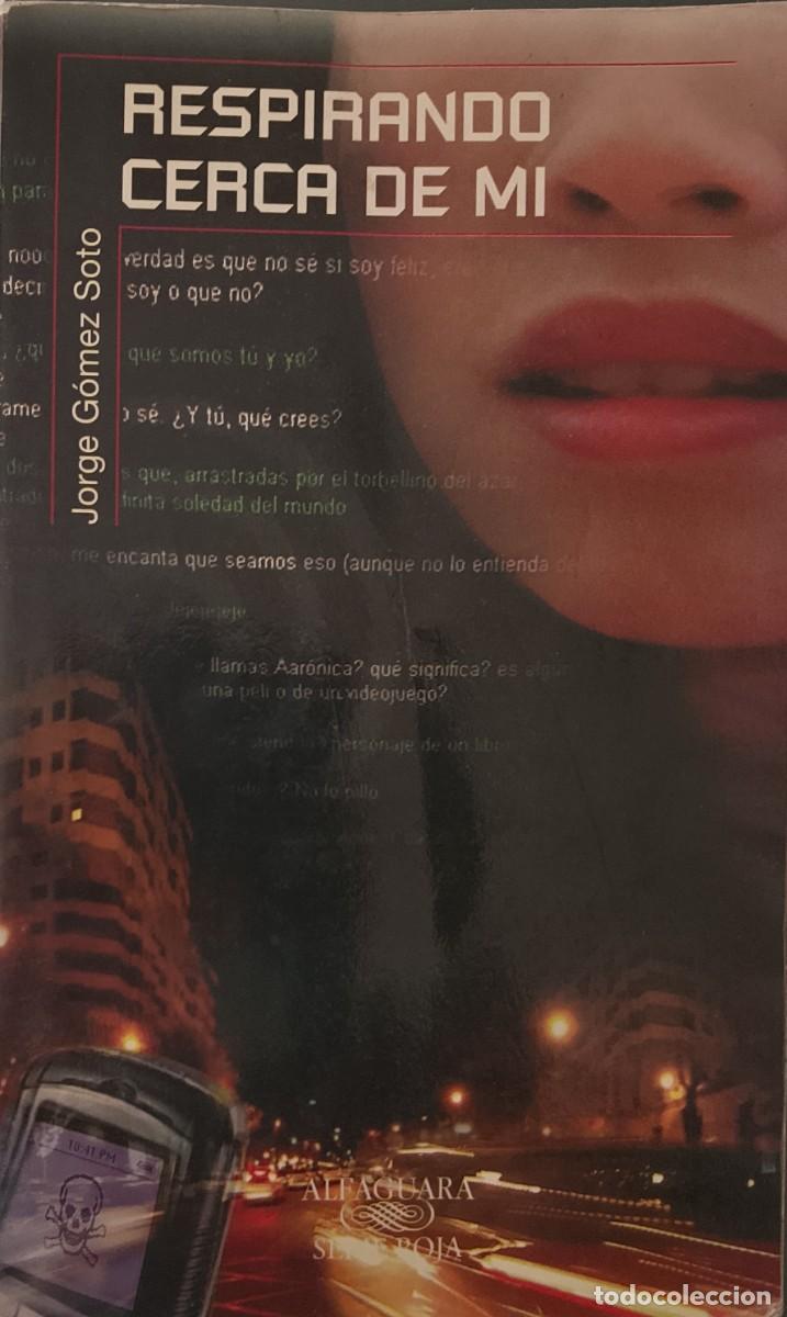 Libros de segunda mano: Respirando cerca de mi. Jorge G&oacute;mez Soto.