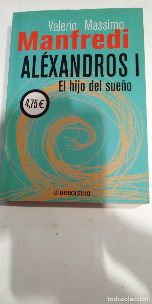 Libros de segunda mano: Alexandros I El hijo del sue&ntilde;o Valerio Massimo Manfredi