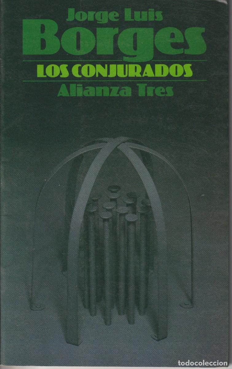 Libros de segunda mano: LOS CONJURADOS - JORGE LUIS BORGES - ED. ALIANZA 1985