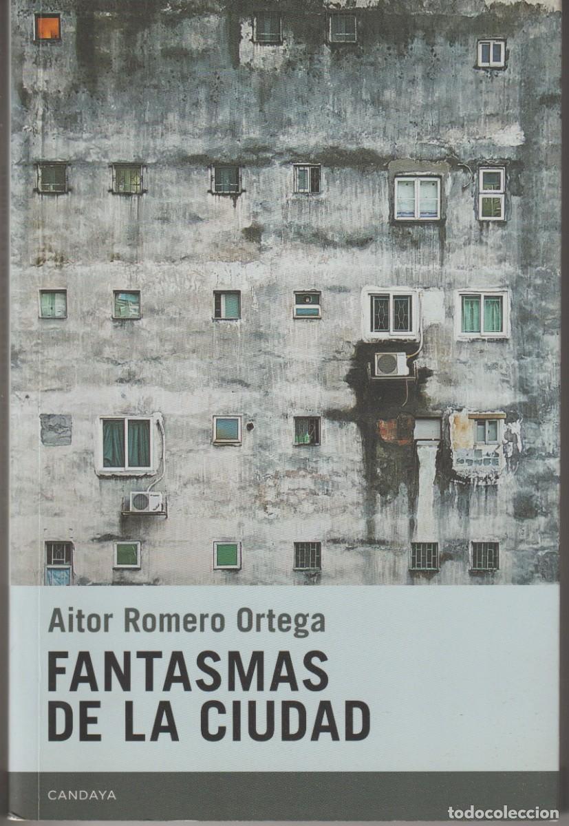 Second hand books: FANTASMAS DE LA CIUDAD - AITOR ROMERO ORTEGA - ED. CANDAYA 2018
