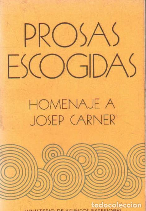 Libros de segunda mano: PROSAS ESCOGIDAS. HOMENAJE A JOSEP CARNER. A-LIT-373