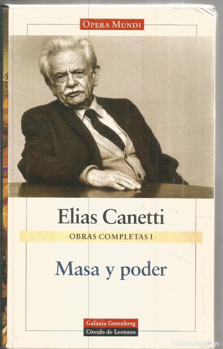 Libros de segunda mano: ELIAS CANETTI. OBRAS COMPLETAS I. MASA Y PODER. GALAXIA GUTENBERG CIRCULO DE LECTORES
