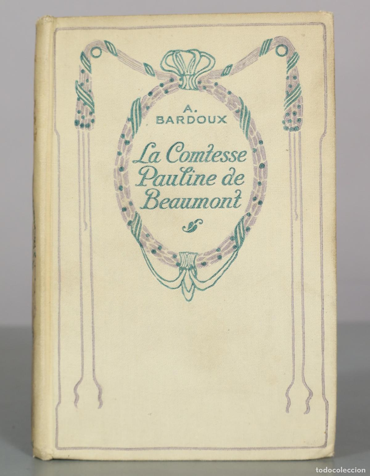 Libros de segunda mano: La Comtesse Pauline de Beaumont - A. Bardoux - Nelson &Eacute;diteurs, Calmann-L&eacute;vy &Eacute;diteurs