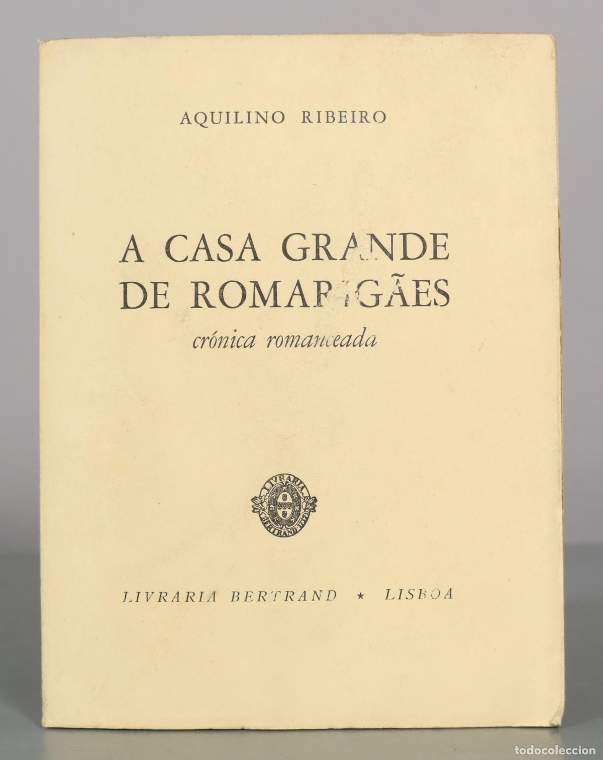 Libros de segunda mano: A Casa Grande de Romarig&atilde;es - cr&oacute;nica romanceada - Aquilino Ribeiro - Livraria Bertrand