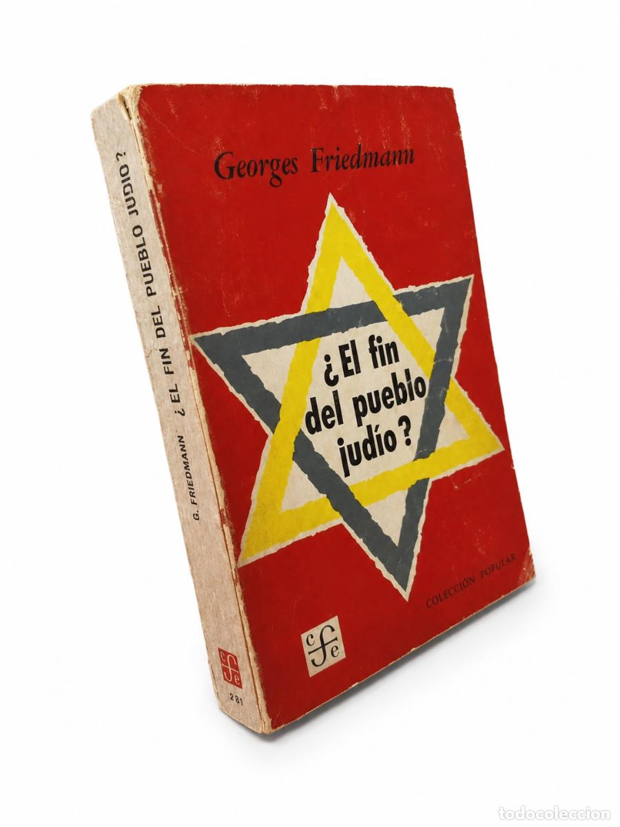 Libros de segunda mano: GEORGES FRIEDMANN &ndash; &iquest;EL FIN DEL PUEBLO JUD&Iacute;O? &ndash; FONDO DE CULTURA ECON&Oacute;MICA &ndash; 1968 LM
