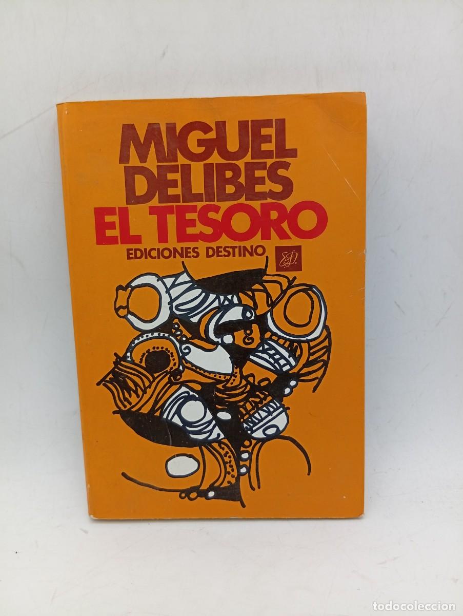 Libros de segunda mano: EL TESORO. MIGUEL DELIBES. EDITORIAL DESTINO. 1985. PAGS : 127.
