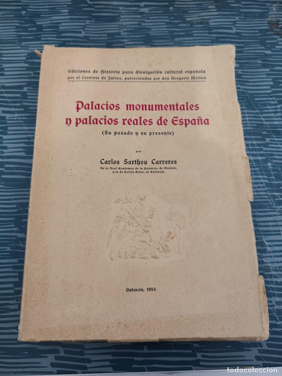 Libros de segunda mano: PALACIOS MONUMENTALES Y PALACIOS REALES DE ESPA&Ntilde;A,CARLOS SARTHOU CARRERES, VALENCIA,1953,372 P&Aacute;GINAS