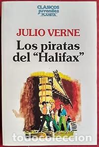 Libros de segunda mano: Los Piratas del Halifax - Julio Verne - Editorial Planeta - Cl&aacute;sicos Juveniles