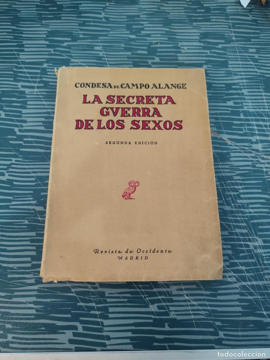 Livres d'occasion: LA SECRETA GUERRA DE LOS SEXOS,CONDESA DE CAMPO ALANGE,REV.DE OCCIDENTE,1950,237 P&Aacute;GINAS.