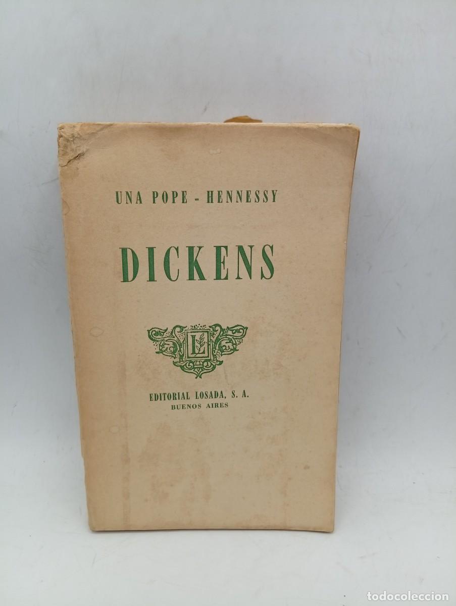 Libri di seconda mano: DICKENS. UNA POPE-HENNESSY. EDITORIAL LOSADA, BUENOS AIRES. 1949. PAGS : 544.