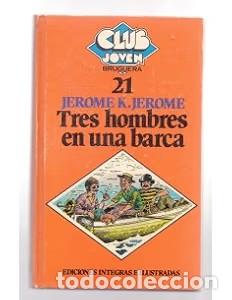Livres d'occasion: Tres Hombres en una Barca - Jerome K. Jerome - Bruguera - Club Joven, N&ordm; 21
