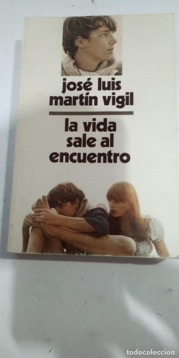 Libros de segunda mano: La vida sale al encuentro Jos&eacute; Lu&iacute;s Mart&iacute;n Vigil