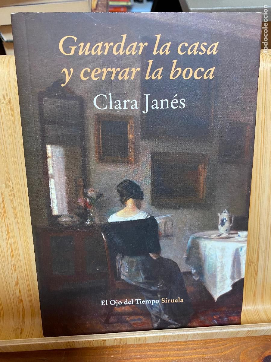 Libros de segunda mano: GUARDAR LA CASA Y CERRAR LA BOCA. CLARA JAN&Eacute;S. EDITORIAL SIRUELA