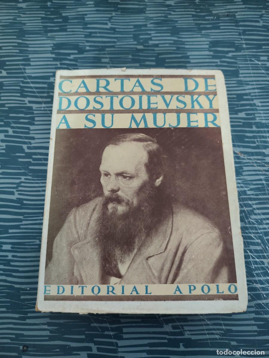 Libros de segunda mano: CARTAS DE DOSTOIEVSKY A SU MUJER,1866-1874, EDITORIAL APOLO,1937,231 P&Aacute;GINAS.