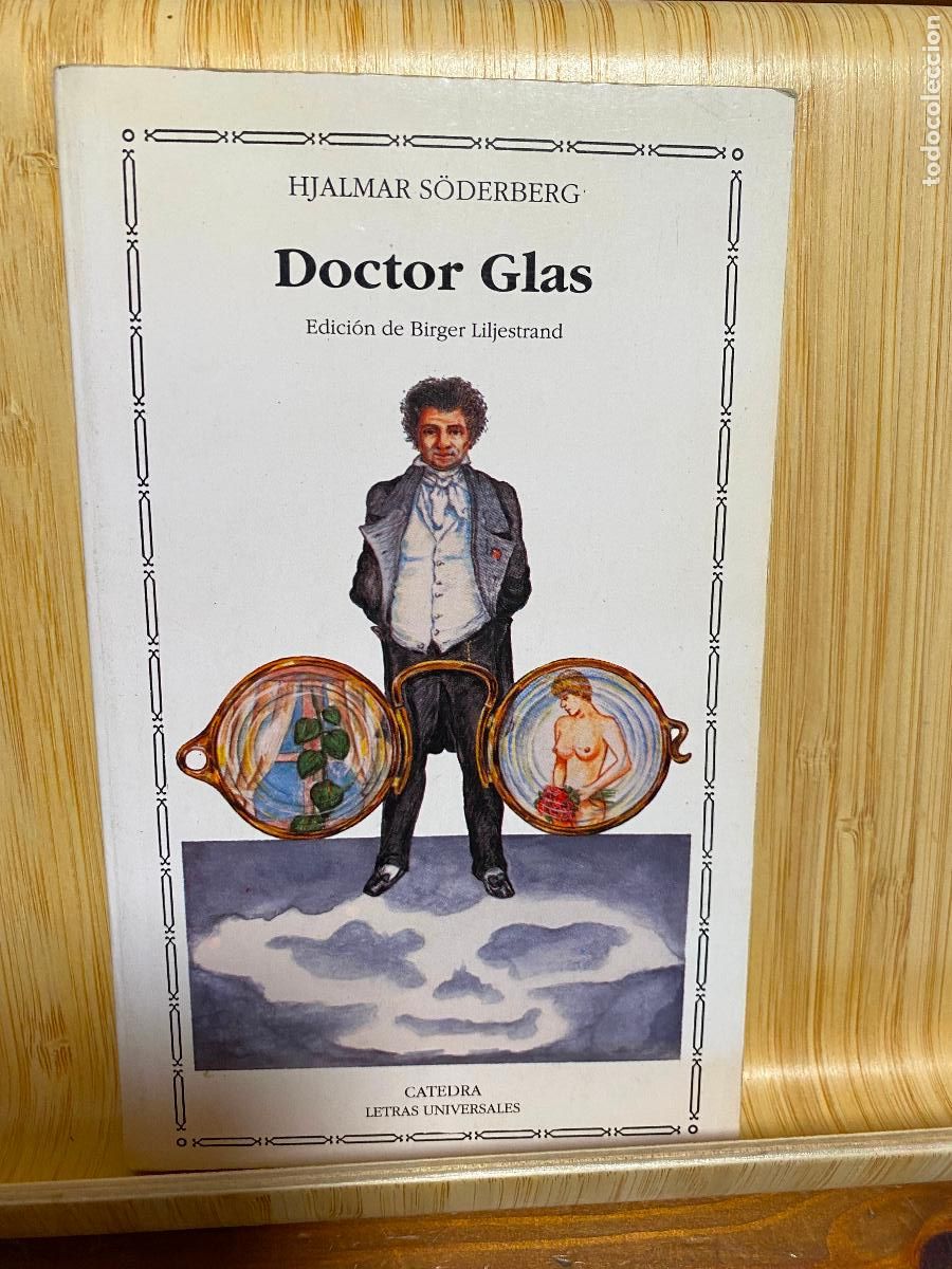 Libros de segunda mano: DOCTOR GLAS. HJALMAR SODERBERG. EDITORIAL C&Aacute;TEDRA, LETRAS UNIVERSALES N&ordm; 177