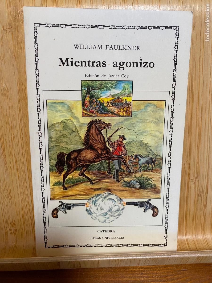 Libros de segunda mano: MIENTRAS AGONIZO. WILLIAM FAULKNER. EDITORIAL C&Aacute;TEDRA. LETRAS UNIVERSALES N&ordm; 110