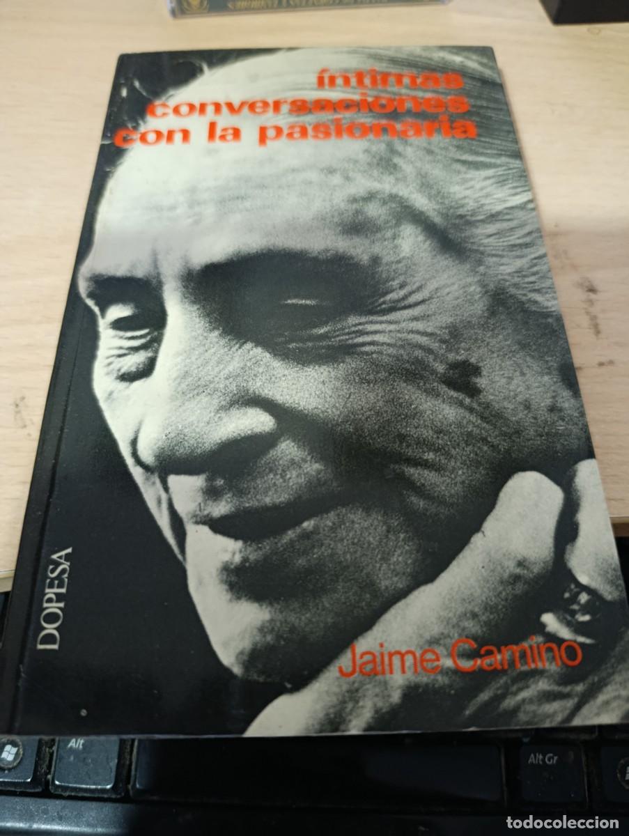 Libros de segunda mano: INTIMAS CONVERSACIONES CON LA PASIONARIA. JAIME CAMINO. EST32B4