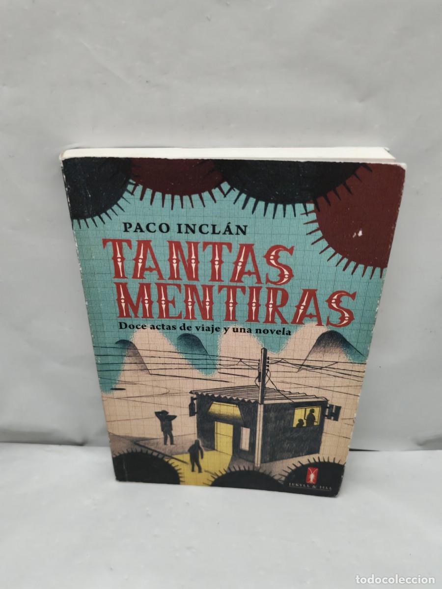 Second hand books: Tantas Mentiras: Doce actas de viaje y una novela (Dedicatoria y firma aut&oacute;grafa de autor)