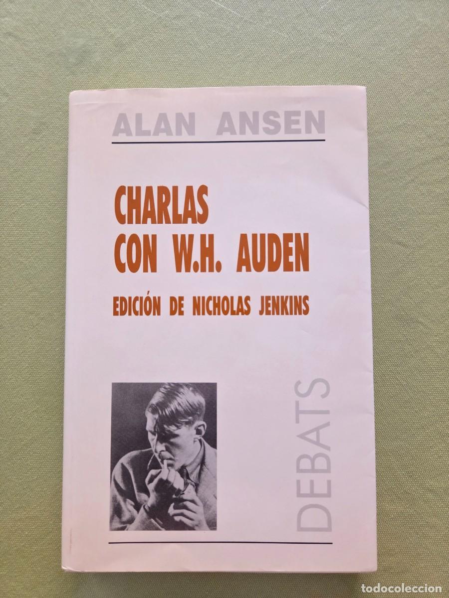 Libros de segunda mano: CHARLAS CON W.H. AUDEN. ALAN ANSEN